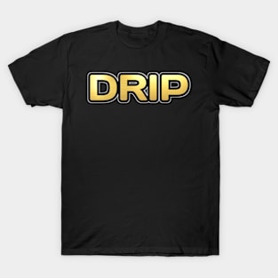 Shiny black and gold DRIP word design ver.2 T-Shirt